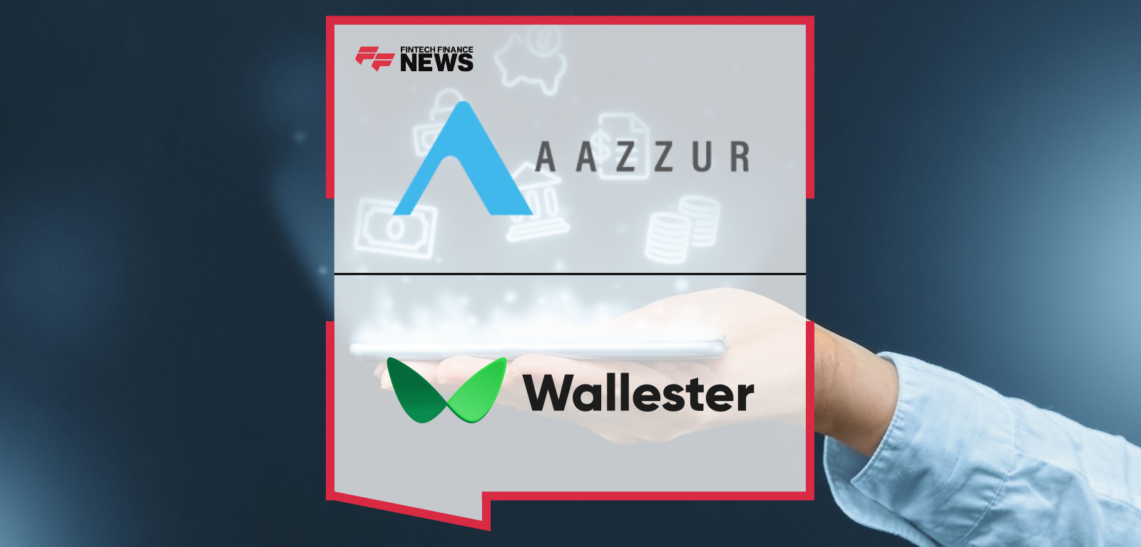 AAZZUR Partners with Wallester to Strengthen European Card Issuing Capabilities within its Orchestration Ecosystem