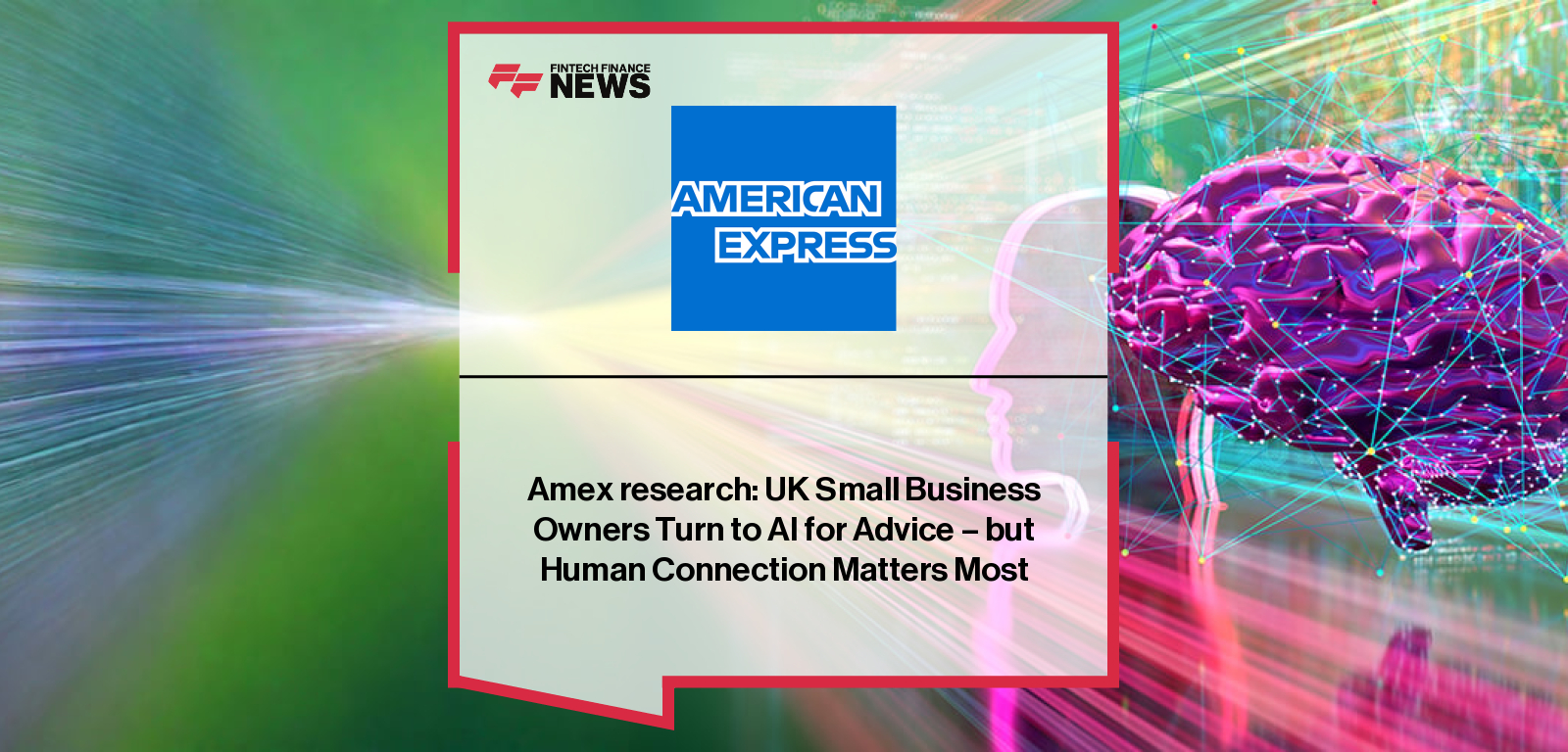 Amex research: UK Small Business Owners Turn to AI for Advice – but Human Connection Matters Most