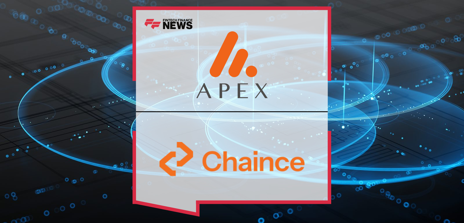 Apex Group Appointed to Support Chaince Digital Holdings with Tokenization and Digital Asset Servicing Solutions