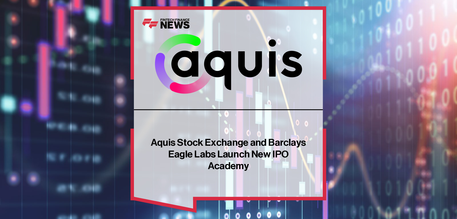 Aquis Stock Exchange and Barclays Eagle Labs Launch New IPO Academy