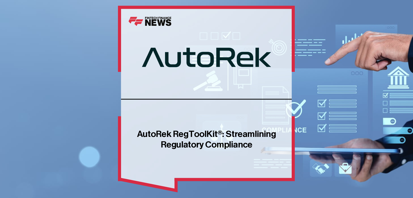 AutoRek RegToolKit®: Streamlining Regulatory Compliance