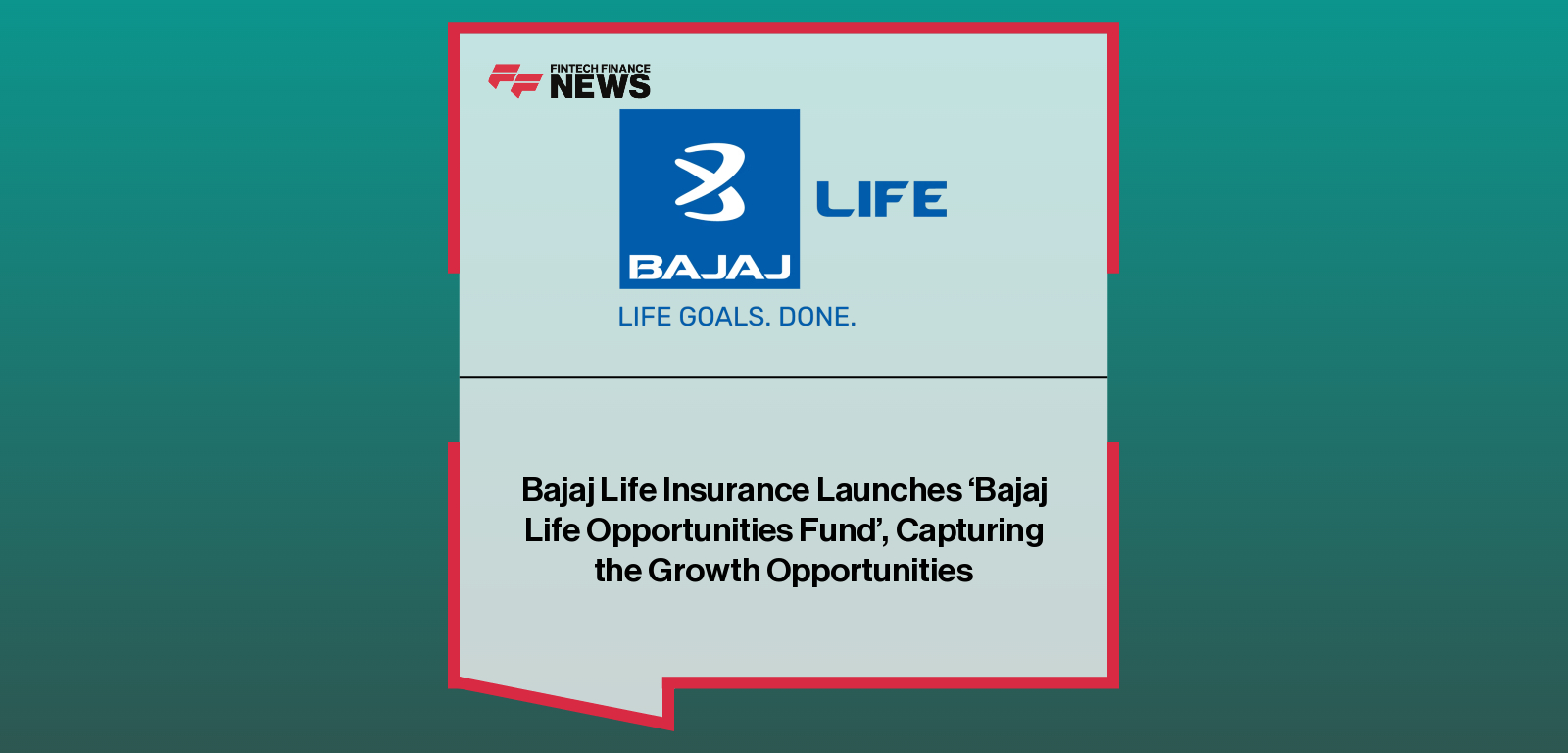 Bajaj Life Insurance Launches ‘Bajaj Life Opportunities Fund’, Capturing the Growth Opportunities