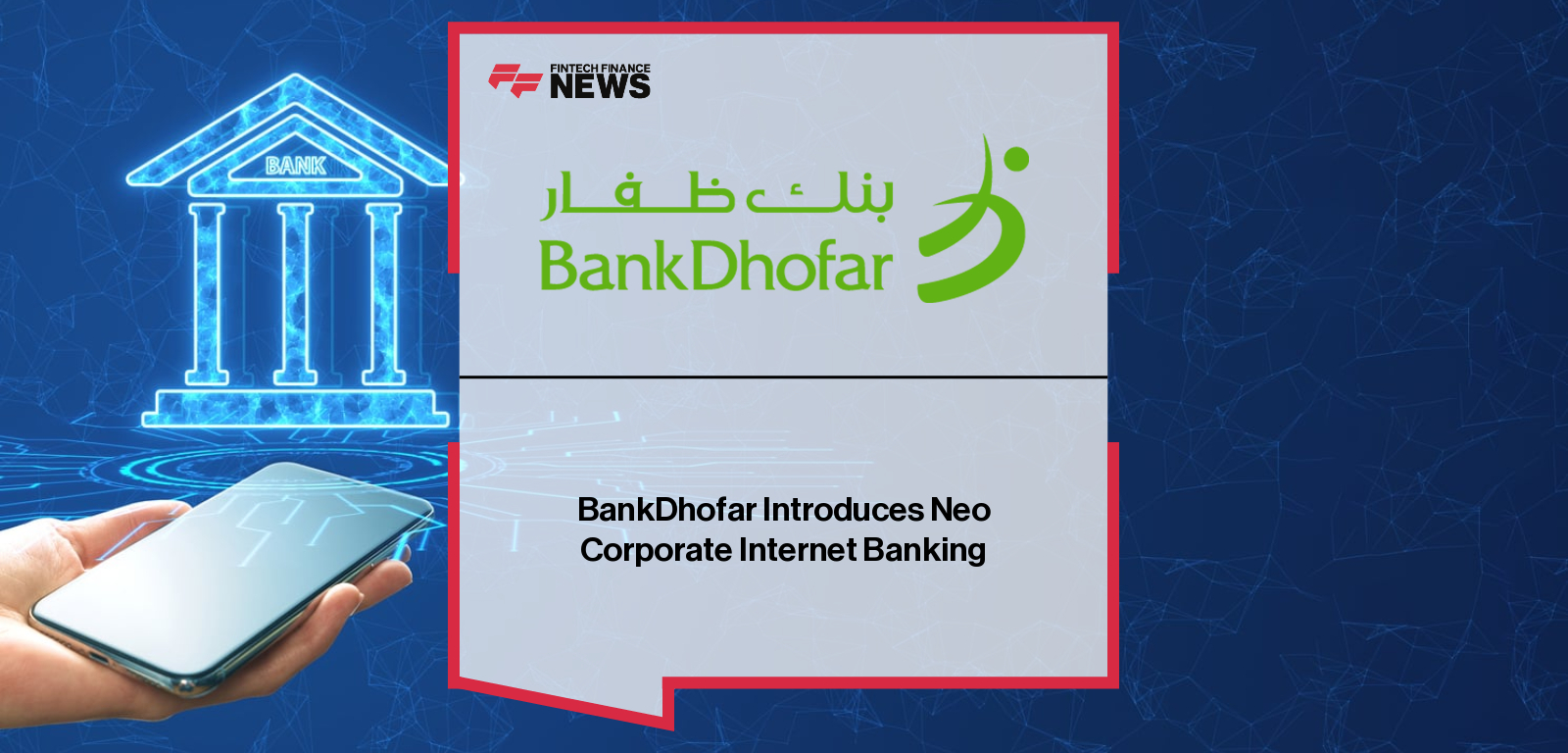 BankDhofar Introduces Neo Corporate Internet Banking