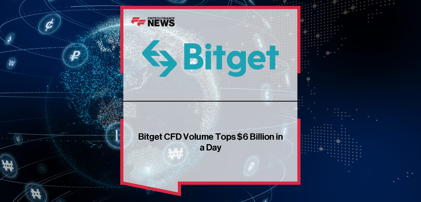 Bitget CFD Volume Tops $6 Billion in a Day