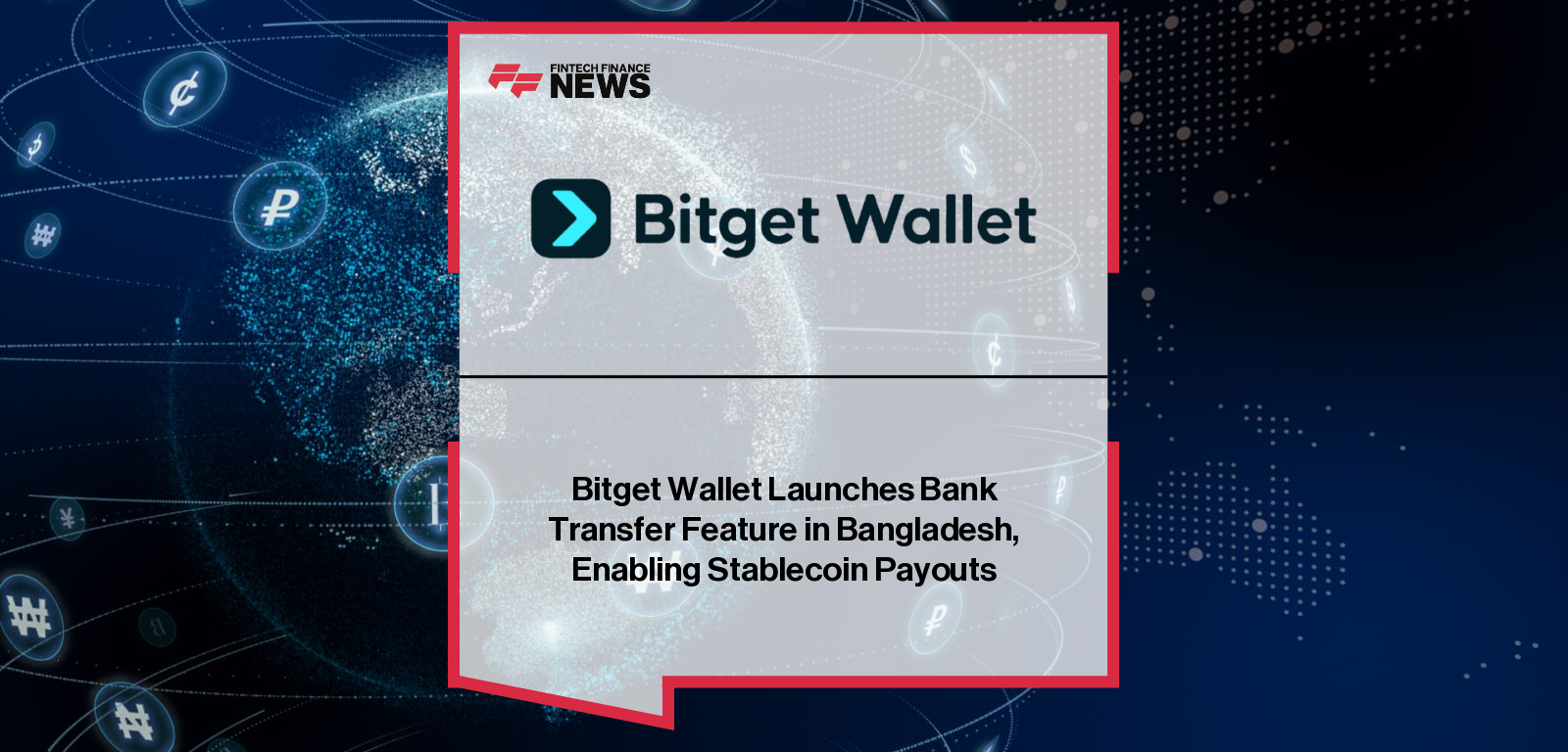Bitget Wallet Launches Bank Transfer Feature in Bangladesh, Enabling Stablecoin Payouts