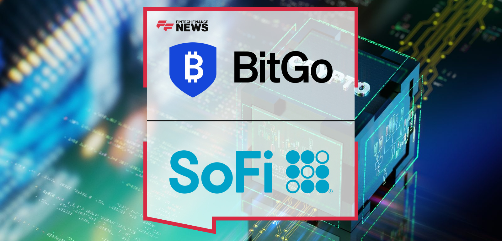 BitGo Selected to Provide Stablecoin Infrastructure and Support Distribution for SoFiUSD