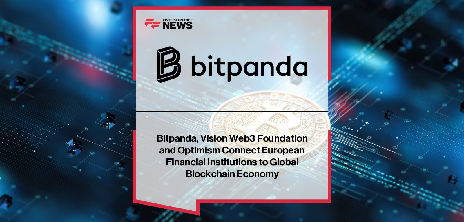Bitpanda, Vision Web3 Foundation and Optimism Connect European Financial Institutions to Global Blockchain Economy