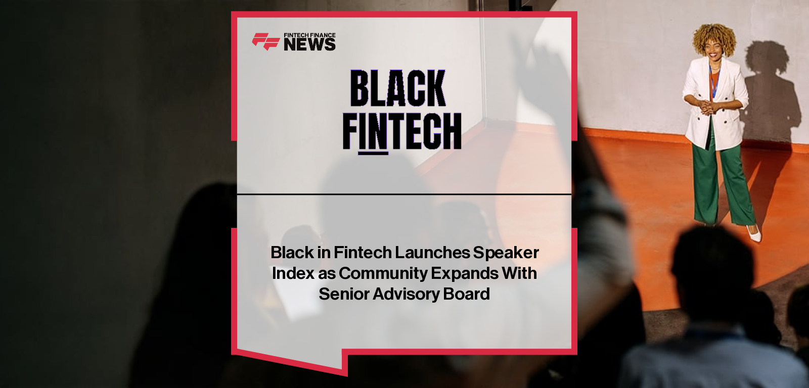 Black in Fintech Launches Speaker Index as Community Expands With Senior Advisory Board