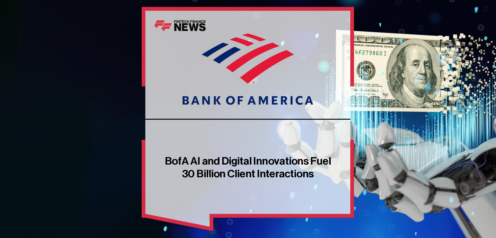 BofA AI and Digital Innovations Fuel 30 Billion Client Interactions