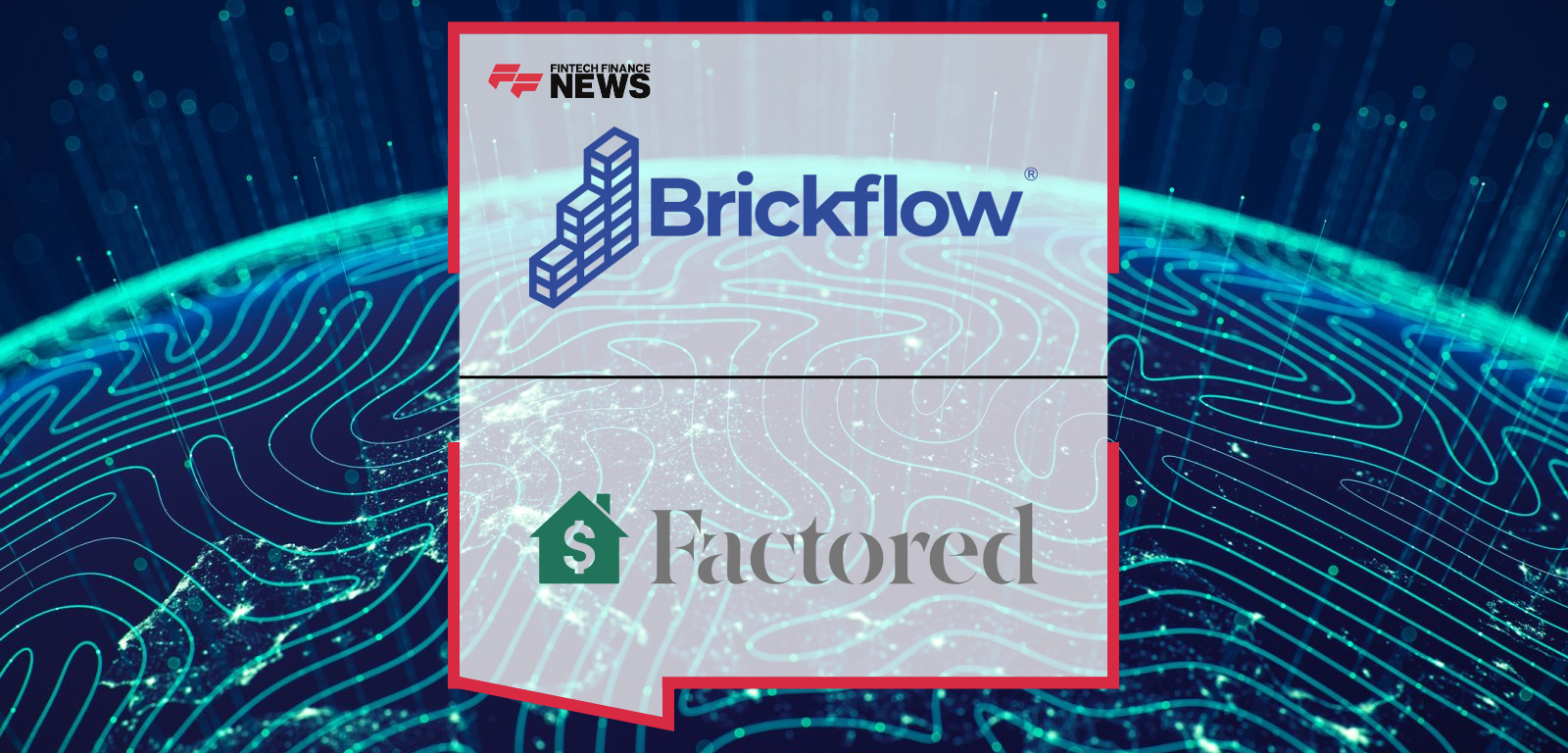 Brickflow Announces Partnership with Factored to Expand Funding Options for Brokers and Landlords