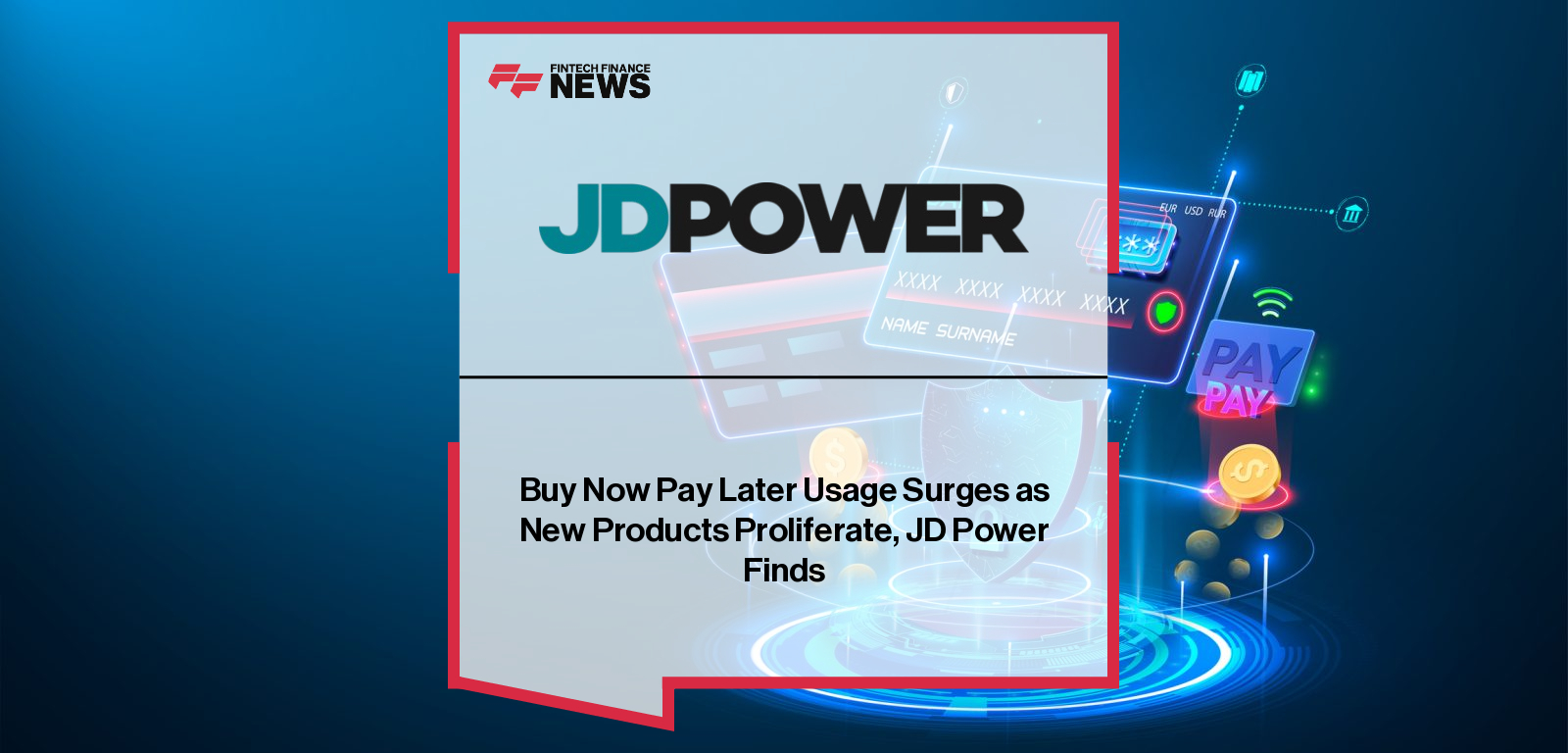 Buy Now Pay Later Usage Surges as New Products Proliferate, JD Power Finds