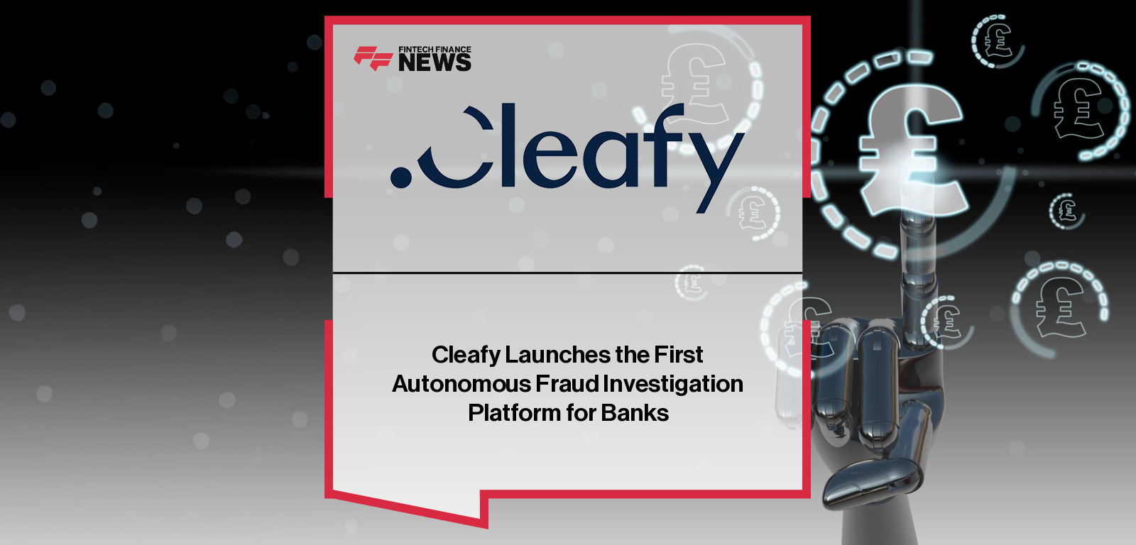 Cleafy Launches the First Autonomous Fraud Investigation Platform for Banks