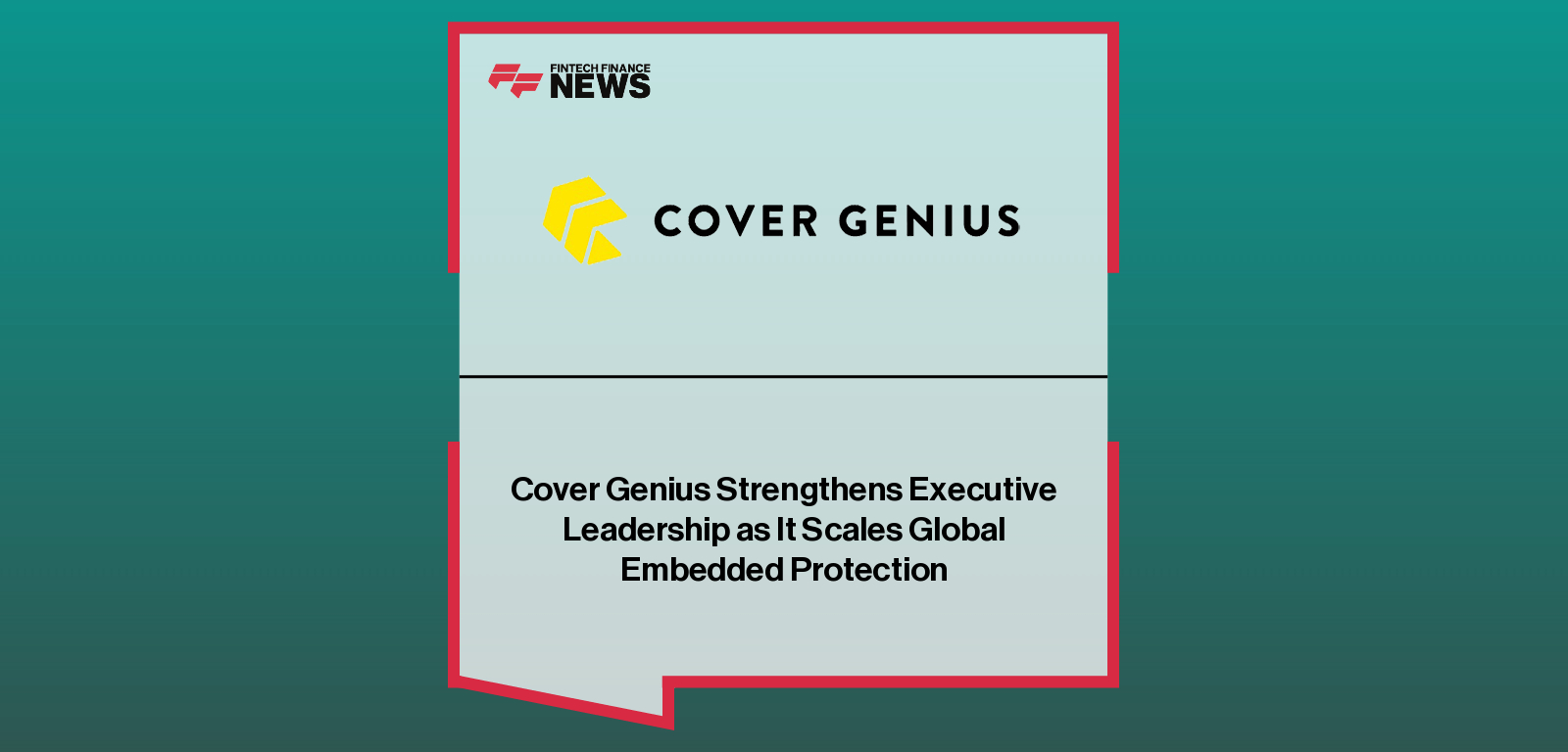 Cover Genius Strengthens Executive Leadership as It Scales Global Embedded Protection