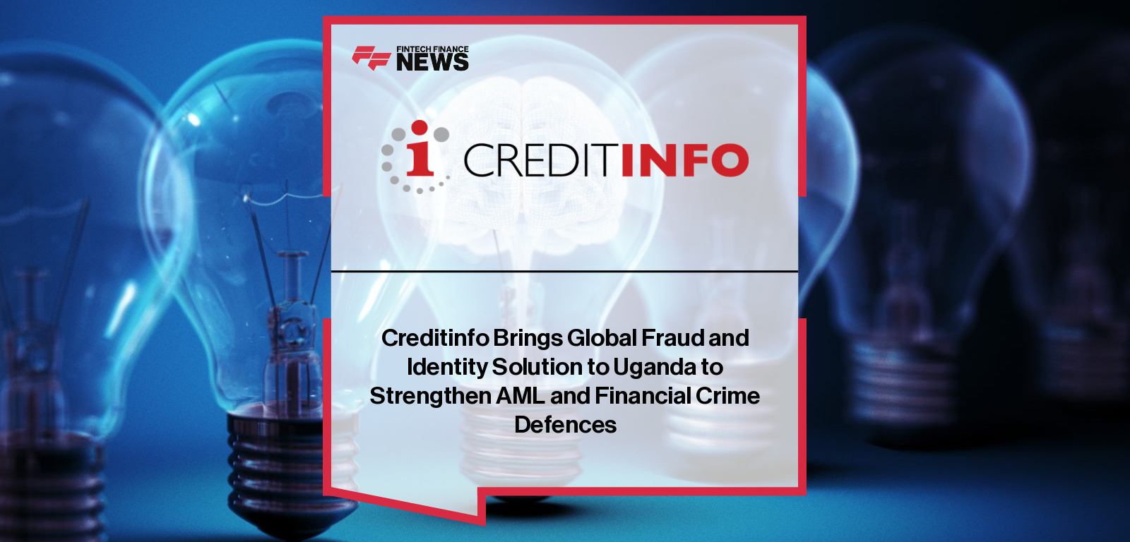 Creditinfo Brings Global Fraud and Identity Solution to Uganda to Strengthen AML and Financial Crime Defences