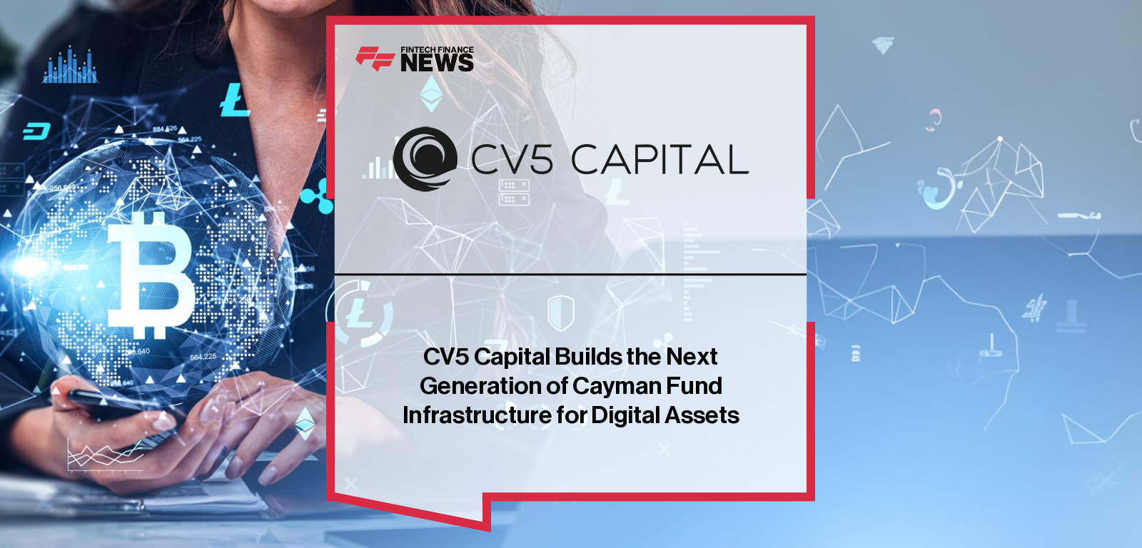 CV5 Capital Builds the Next Generation of Cayman Fund Infrastructure for Digital Assets