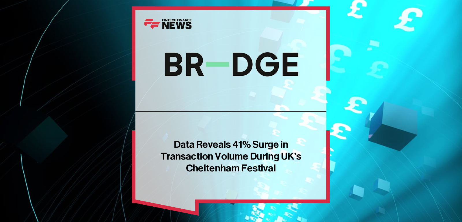 Data Reveals 41% Surge in Transaction Volume During UK’s Cheltenham Festival