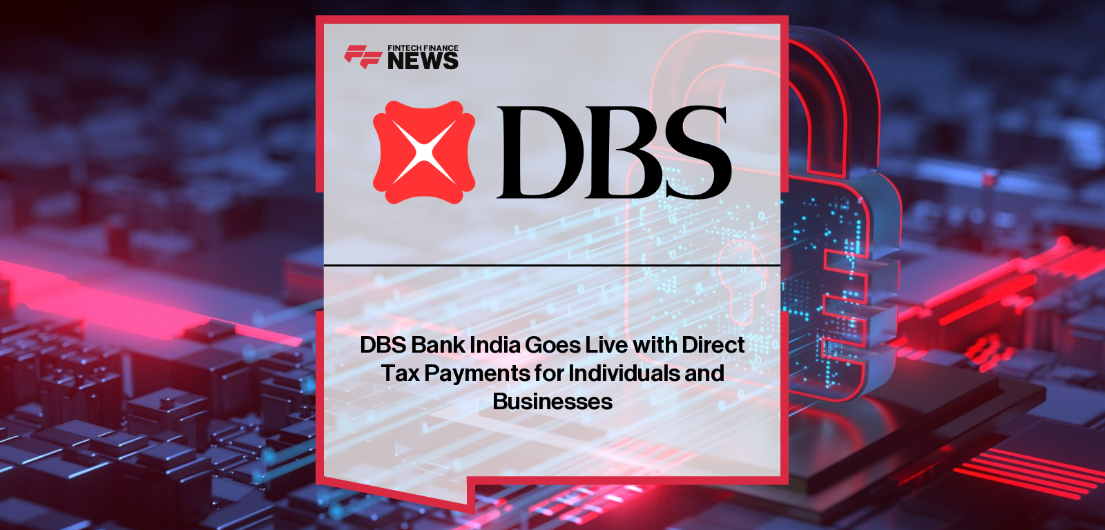 DBS Bank India Goes Live with Direct Tax Payments for Individuals and Businesses