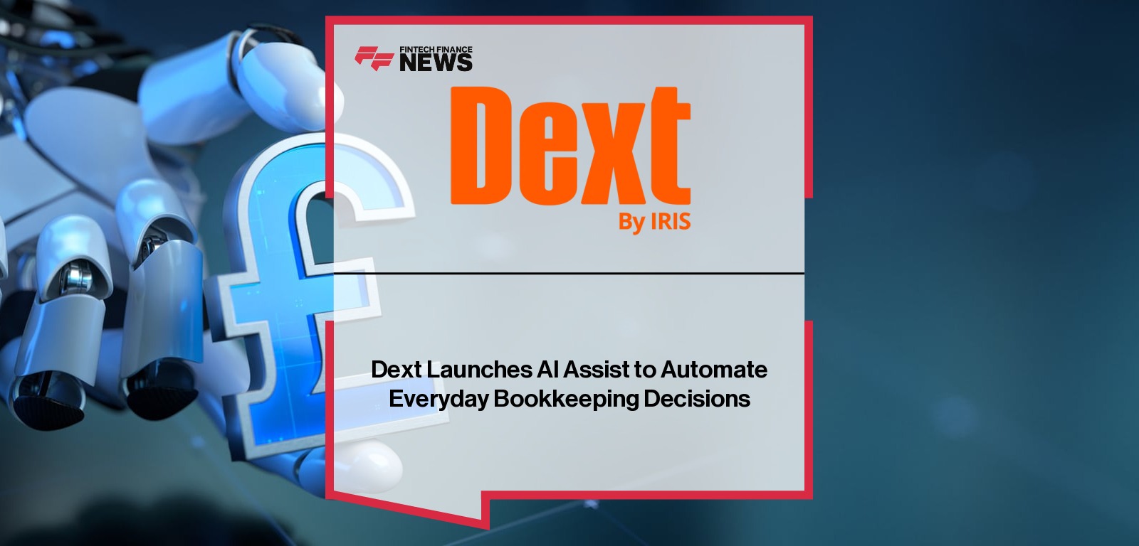 Dext Launches AI Assist to Automate Everyday Bookkeeping Decisions
