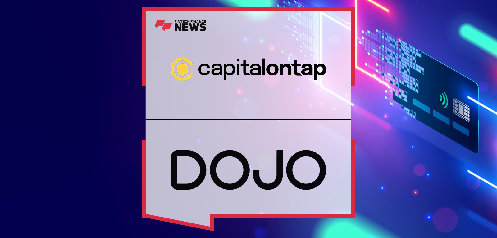 Dojo and Capital on Tap Join Forces to Revolutionise the Way Businesses Manage Spend, Reward Spending and Access Funding