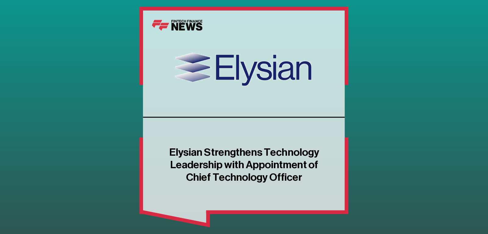Elysian Strengthens Technology Leadership with Appointment of Chief Technology Officer