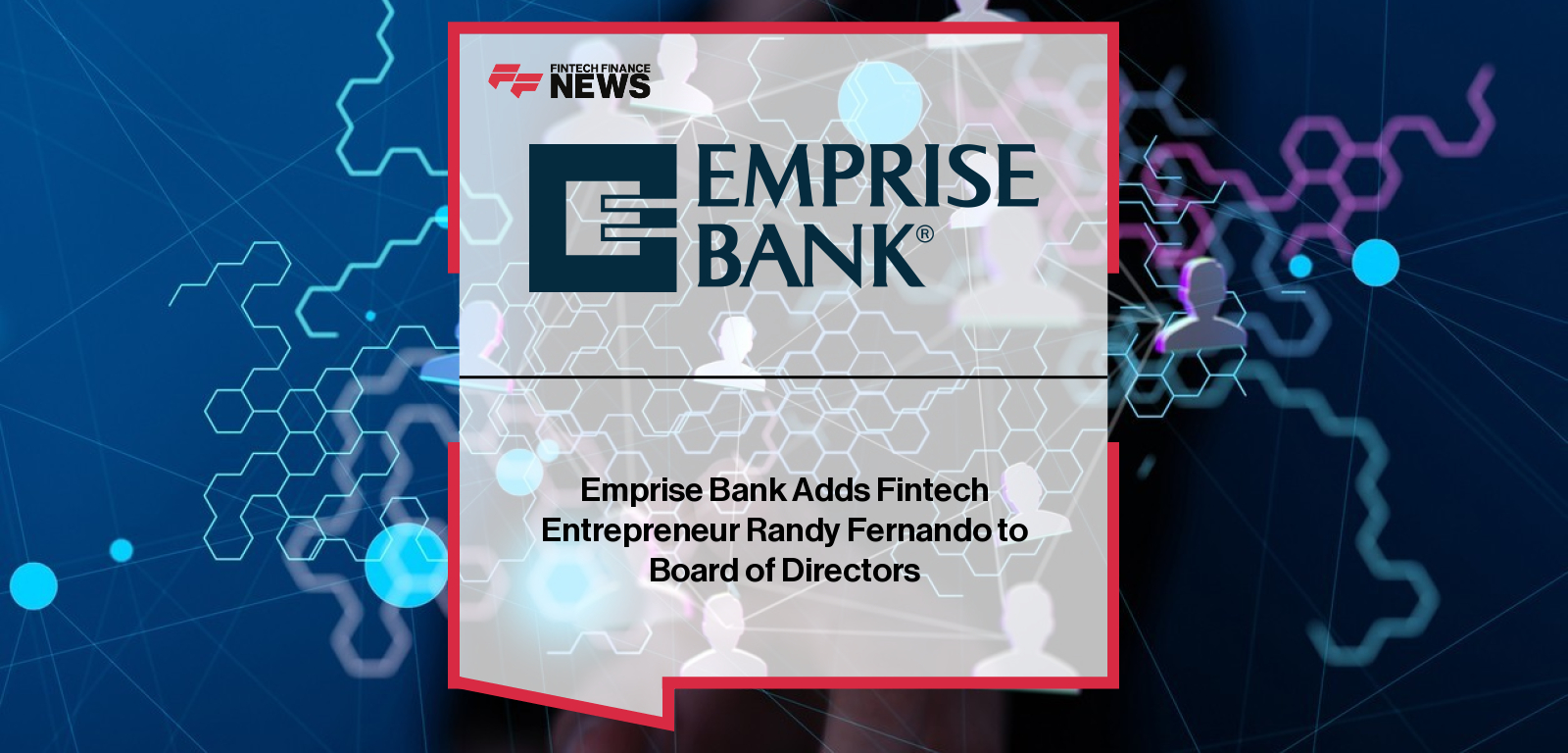 Emprise Bank Adds Fintech Entrepreneur Randy Fernando to Board of Directors