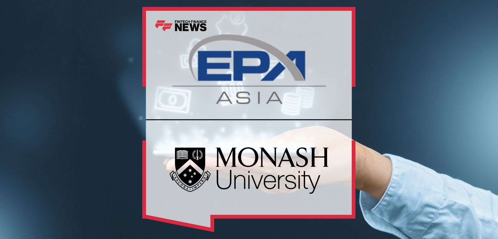 EPAA and Monash FinTech Lab Sign MoU to Shape and Strengthen the Future of APAC Payments