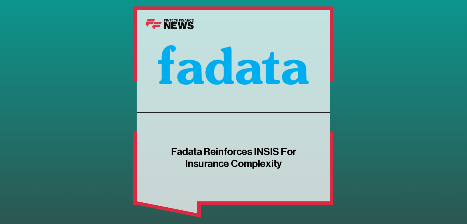 Fadata Reinforces INSIS For Insurance Complexity