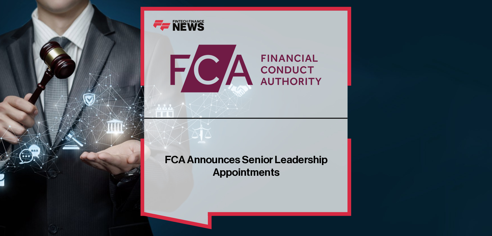 FCA Announces Senior Leadership Appointments