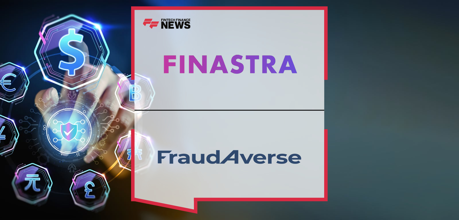 Finastra Partners With FraudAverse to Deliver AI-Powered, Real-Time Fraud Prevention for Global Payments