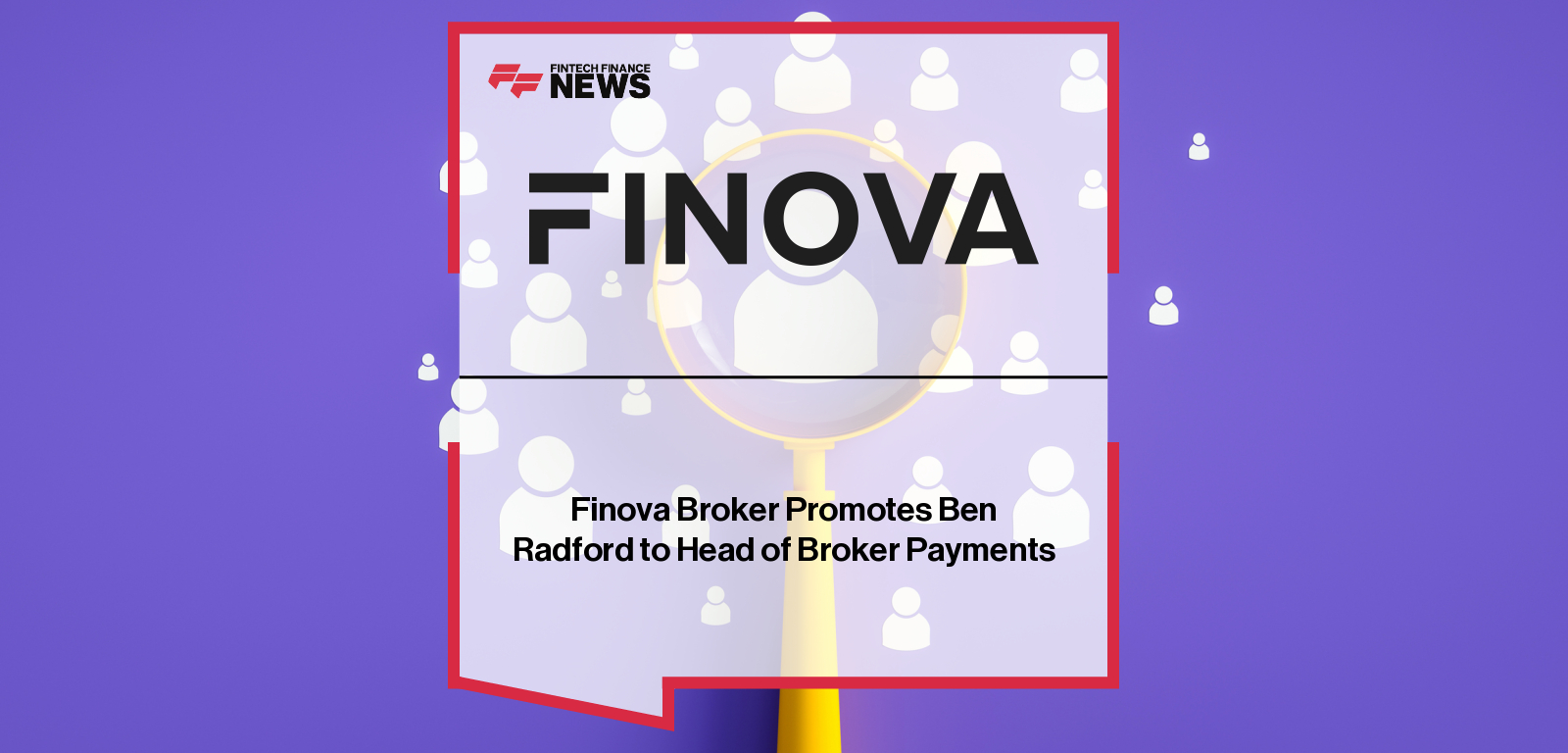 Finova Broker Promotes Ben Radford to Head of Broker Payments