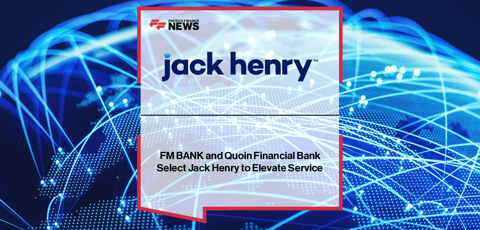 FM BANK and Quoin Financial Bank Select Jack Henry to Elevate Service