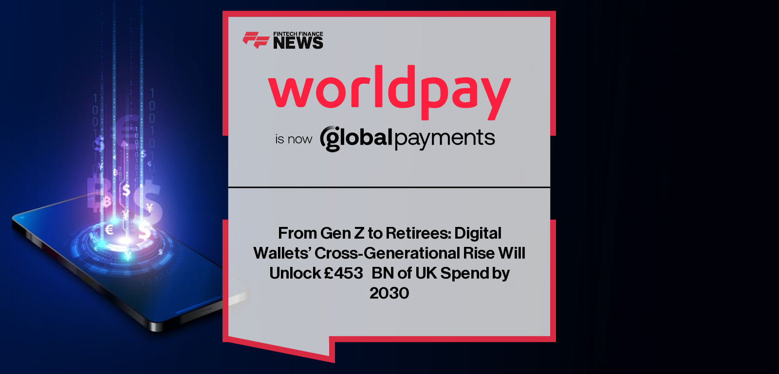 From Gen Z to Retirees: Digital Wallets’ Cross-Generational Rise Will Unlock £453 BN of UK Spend by 2030