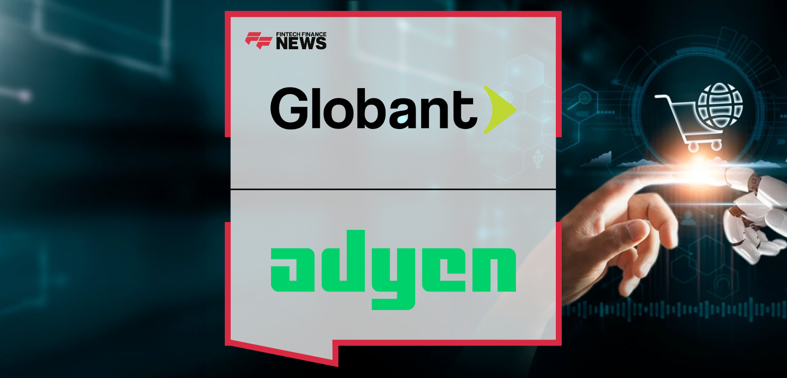 Globant and Adyen Establish Global Partnership to Accelerate Merchant Payment Integrations and Time to Revenue