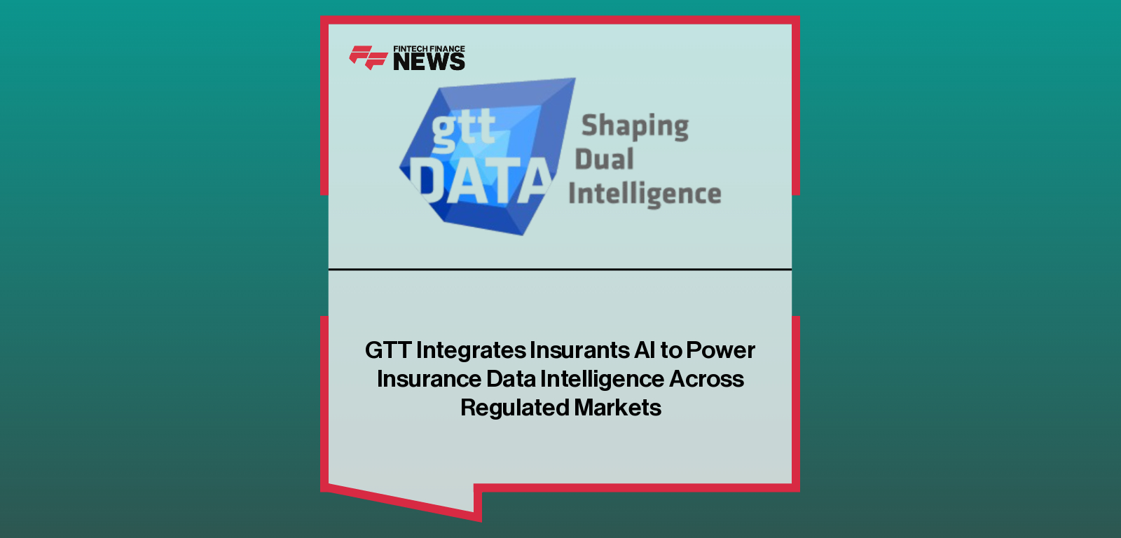 GTT Integrates Insurants AI to Power Insurance Data Intelligence Across Regulated Markets