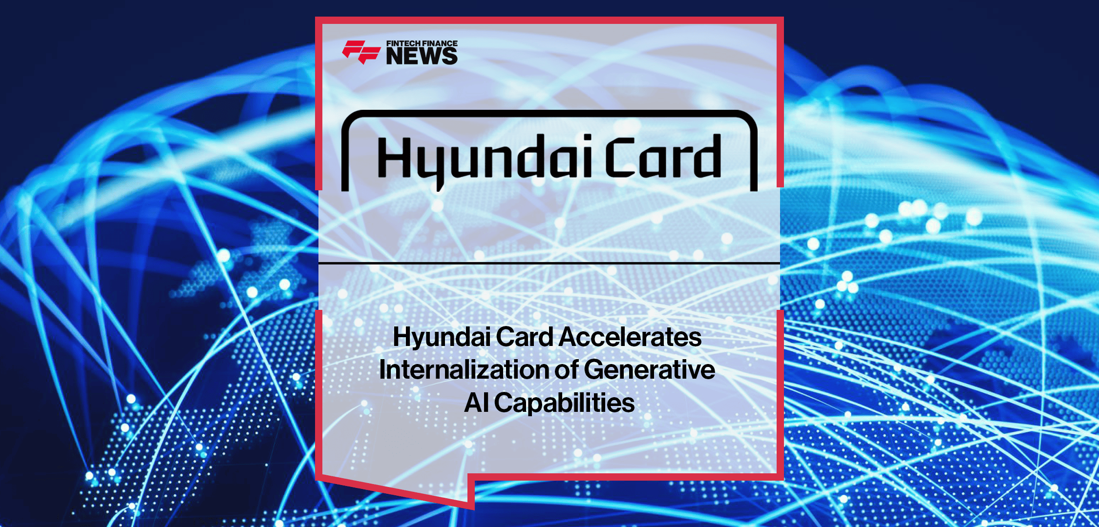 Hyundai Card Accelerates Internalization of Generative AI Capabilities