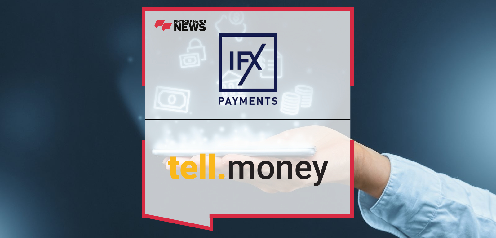 IFX Payments Selects tell.money to Evolve Open Banking Infrastructure and Strengthen Regulatory Readiness