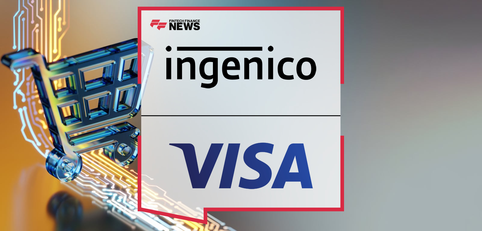 Ingenico and Visa Collaborate to Accelerate Unified Commerce Solutions Across Industries