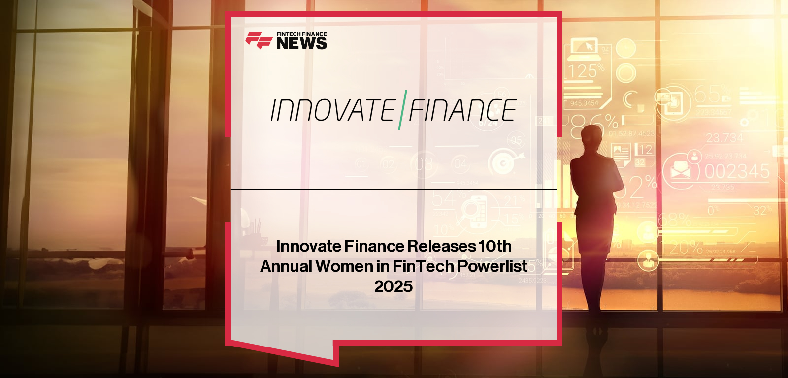 Innovate Finance Releases 10th Annual Women in FinTech Powerlist 2025