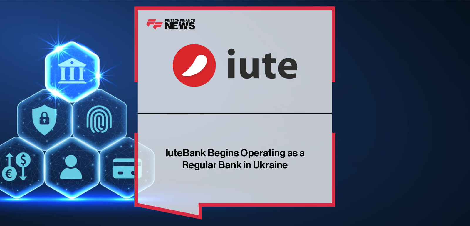 IuteBank Begins Operating as a Regular Bank in Ukraine