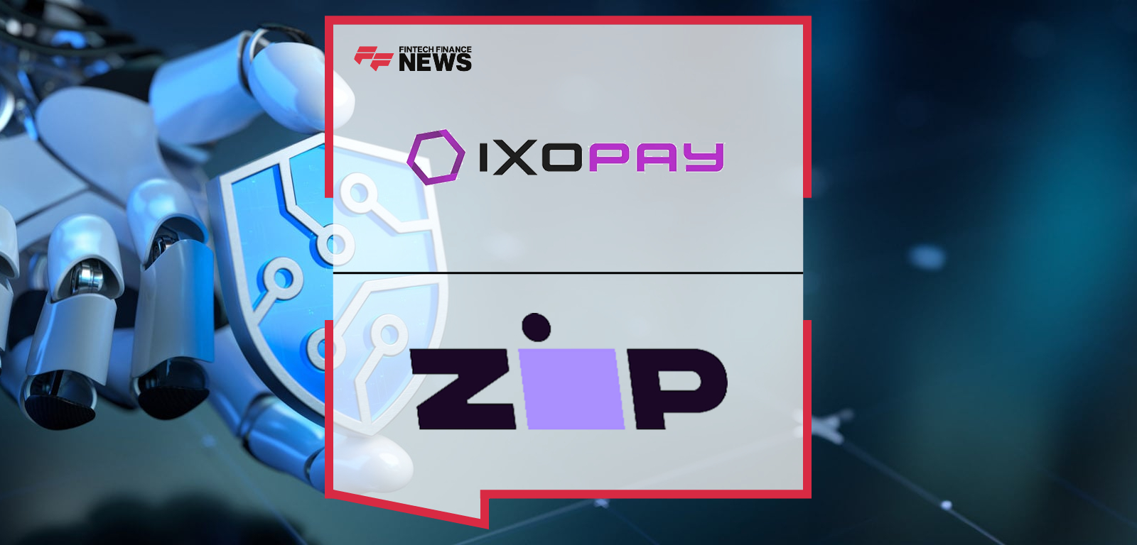IXOPAY and Zip US Introduce Unified Trust Layer Framework to Help Merchants Reduce Risk in Agentic Commerce