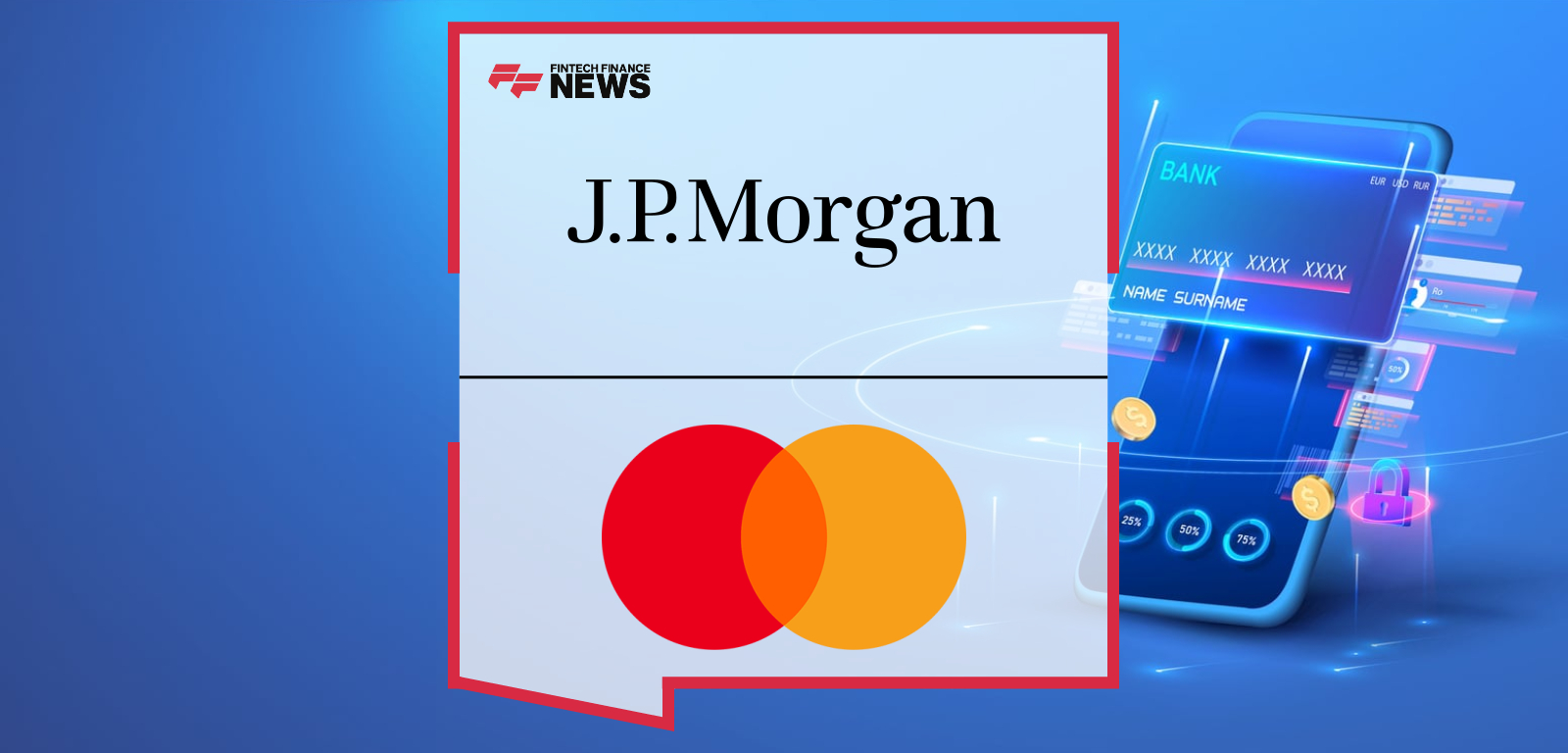 J.P. Morgan Payments Brings Its B2B Virtual Card Offering to Europe in Collaboration With Mastercard