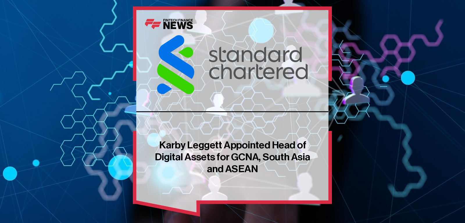 Karby Leggett Appointed Head of Digital Assets for GCNA, South Asia and ASEAN