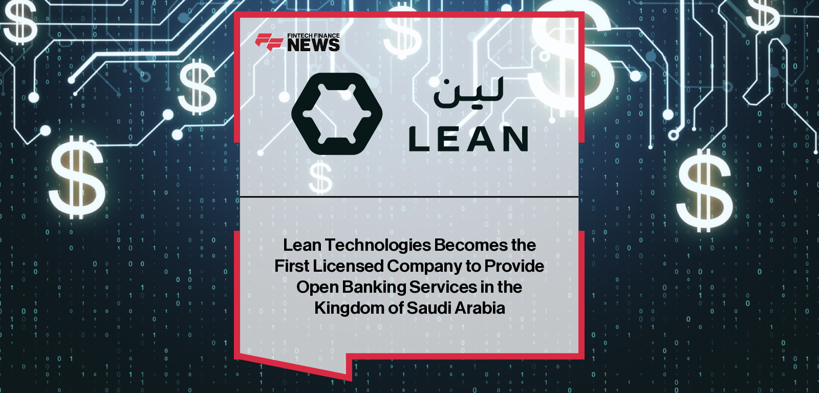Lean Technologies Becomes the First Licensed Company to Provide Open Banking Services in the Kingdom of Saudi Arabia