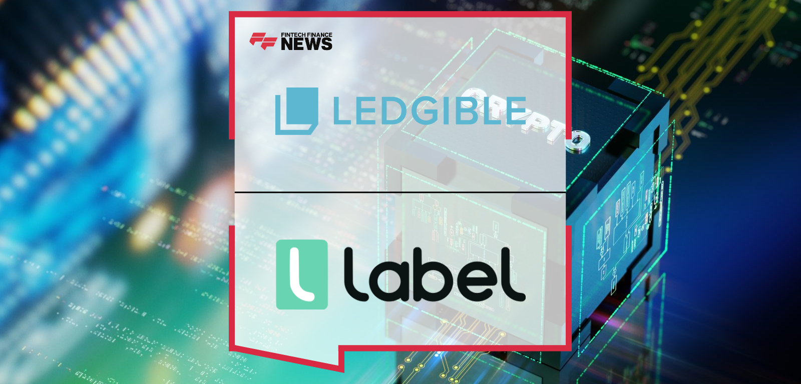 Ledgible and Label Partner to Streamline Digital Asset Tax Information CARF & DAC8 Reporting and Compliance