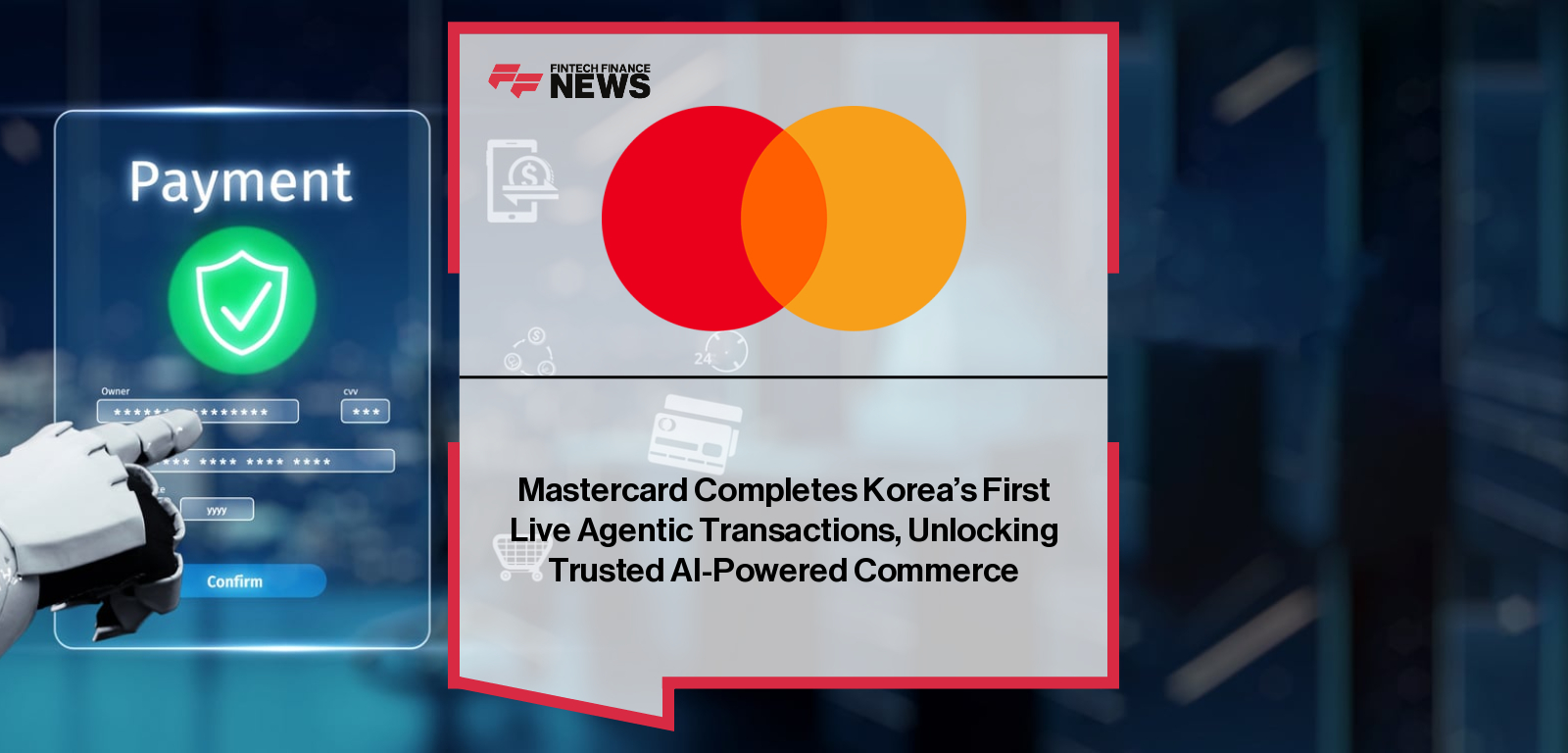 Mastercard Completes Korea's First Live Agentic Transactions, Unlocking Trusted AI-Powered Commerce