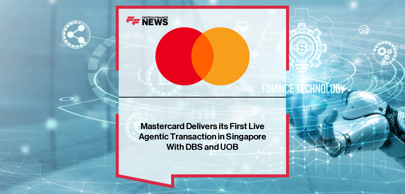 Mastercard Delivers its First Live Agentic Transaction in Singapore With DBS and UOB