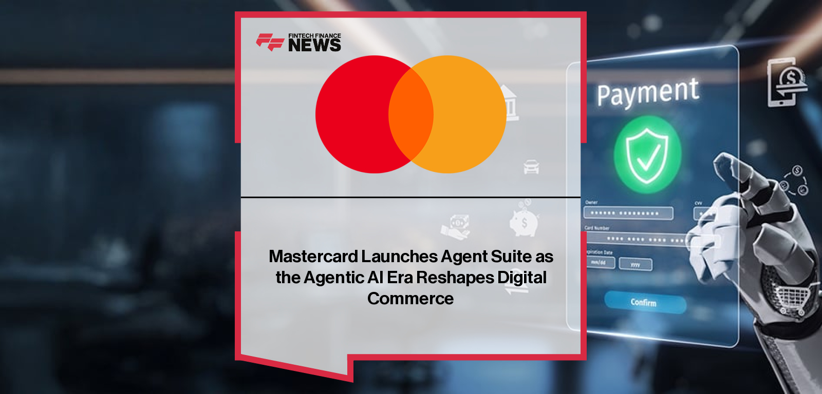 Mastercard Launches Agent Suite as the Agentic AI Era Reshapes Digital Commerce