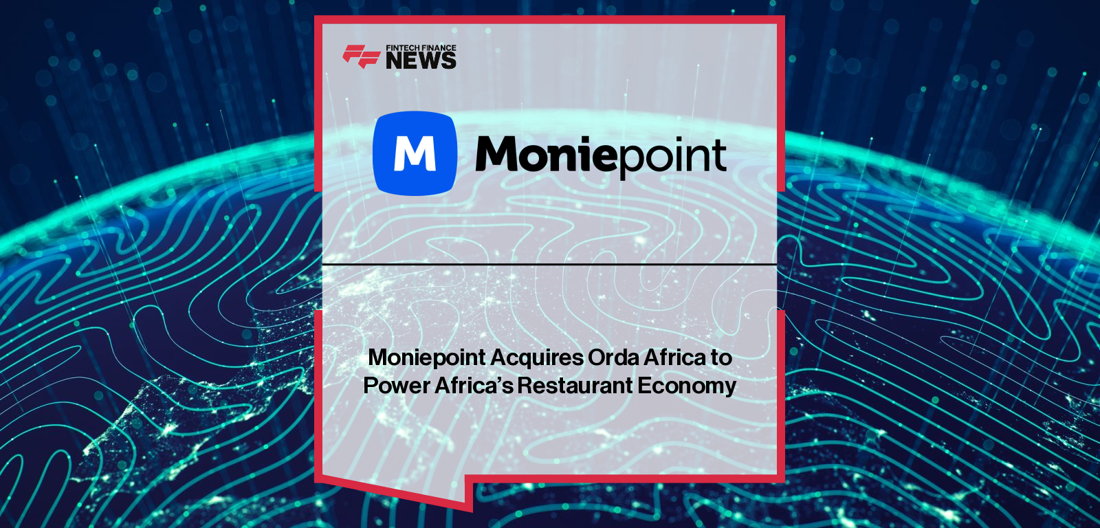 Moniepoint Acquires Orda Africa to Power Africa's Restaurant Economy
