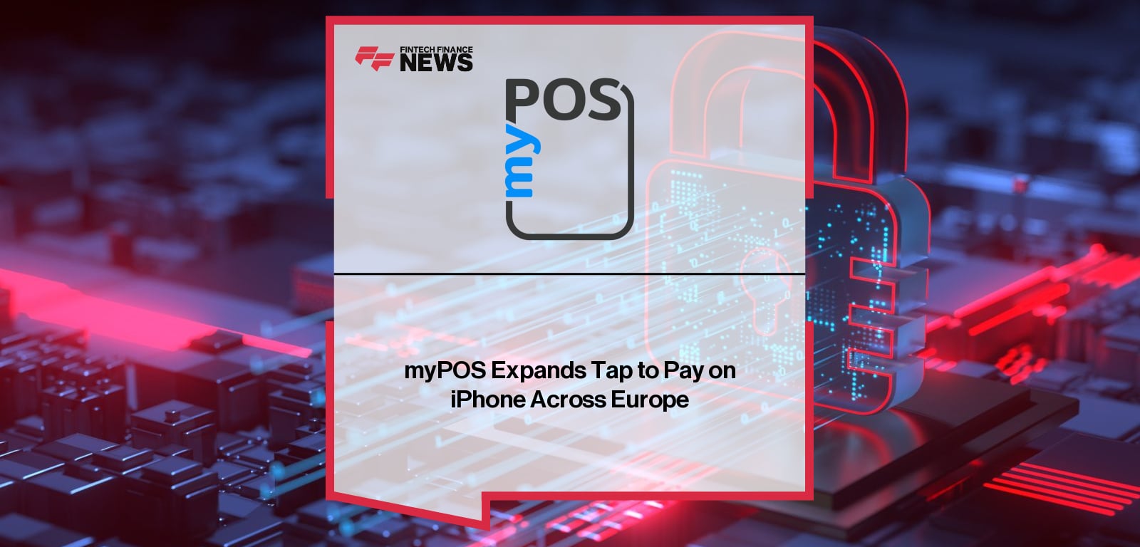 myPOS Expands Tap to Pay on iPhone Across Europe