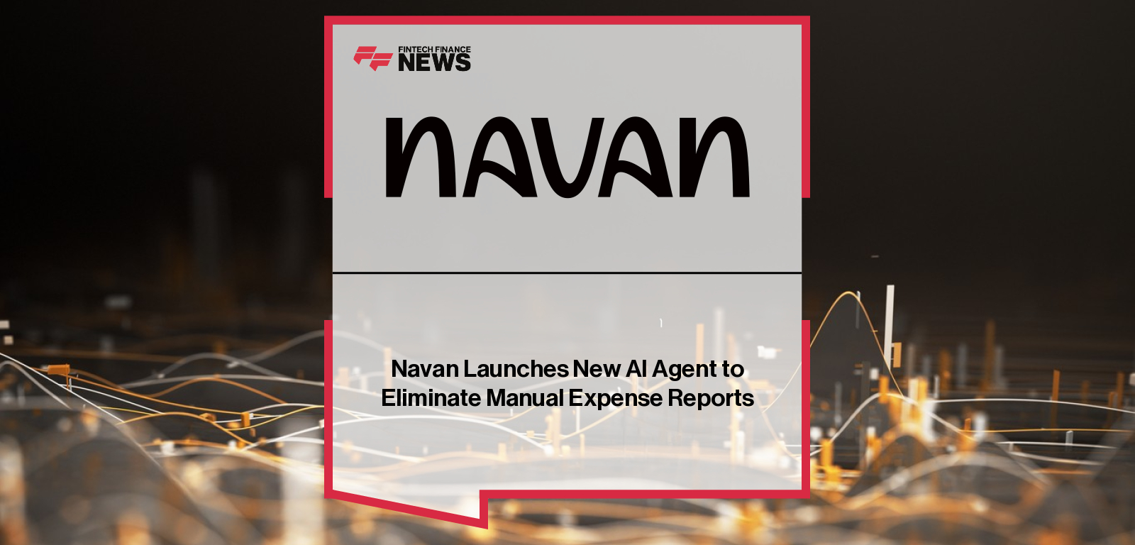 Navan Launches New AI Agent to Eliminate Manual Expense Reports